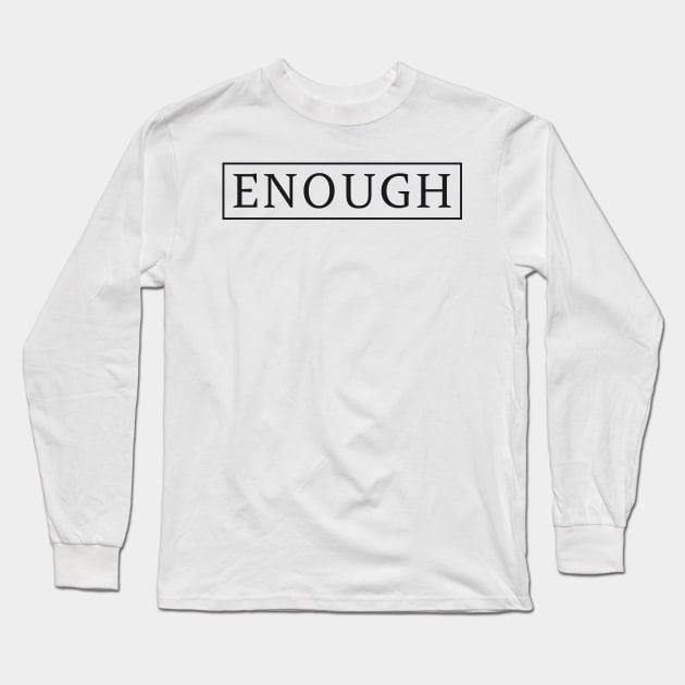 Enough Not Guns Protect Kids Long Sleeve T-Shirt by macshoptee